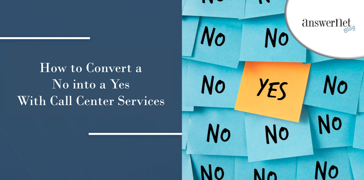 How to Convert a “No” into a “Yes” with Call Center Services