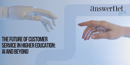 The Future of Customer Service in Higher Education: AI and Beyond