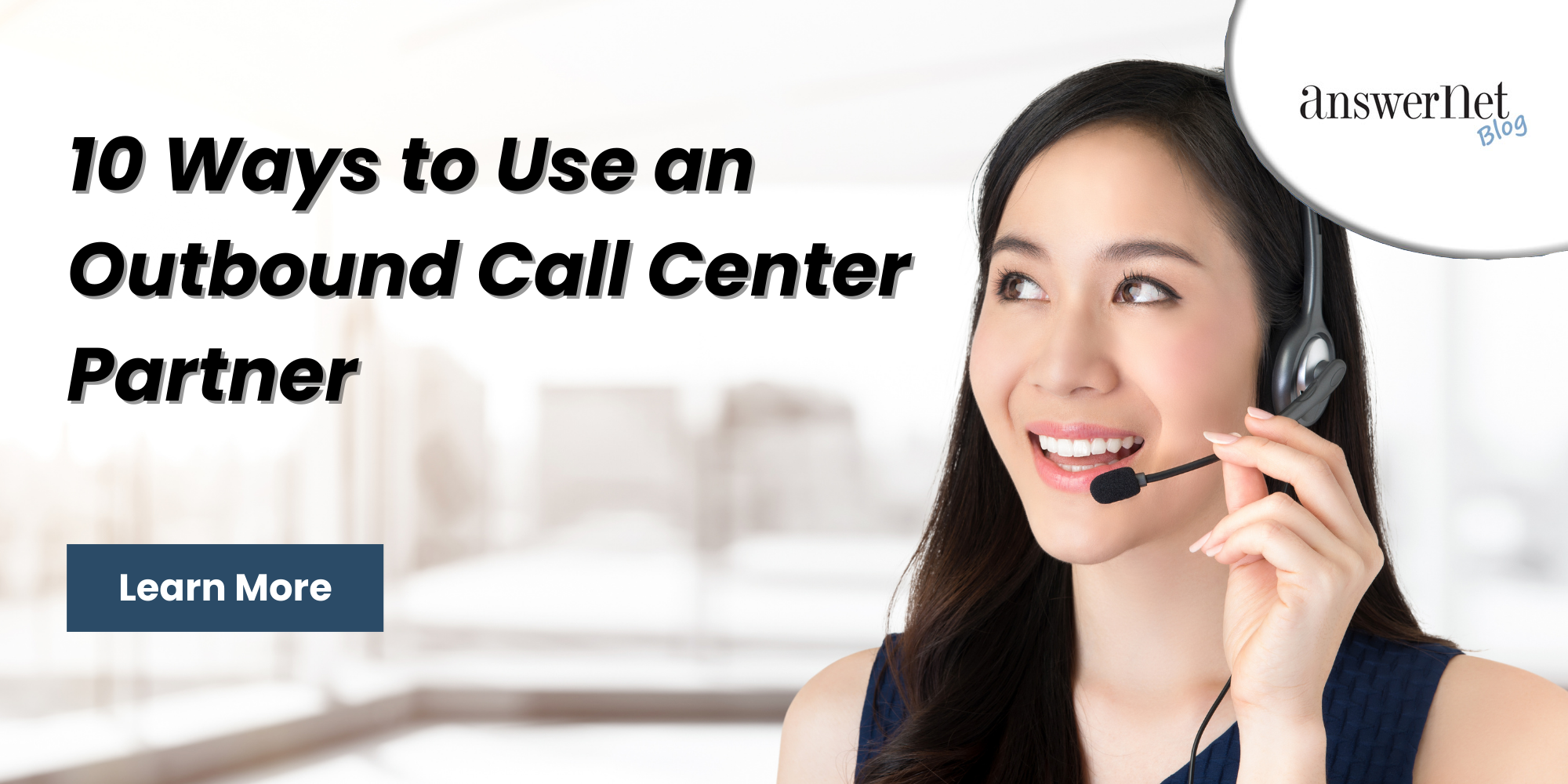 10 Ways to Use an Outbound Call Center Partner